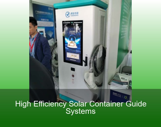 High Efficiency Solar Container Guide Systems