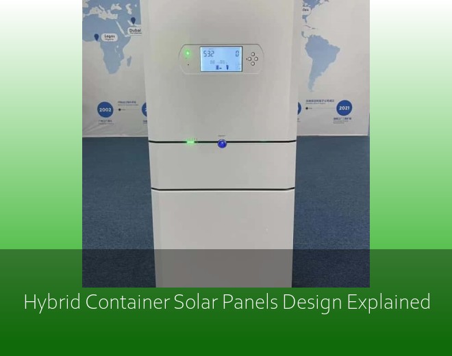 Hybrid Container Solar Panels Design Explained
