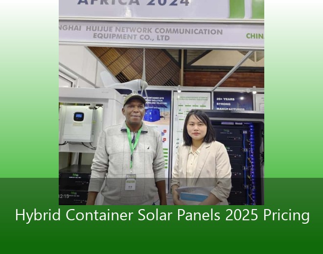 Hybrid Container Solar Panels 2025 Pricing