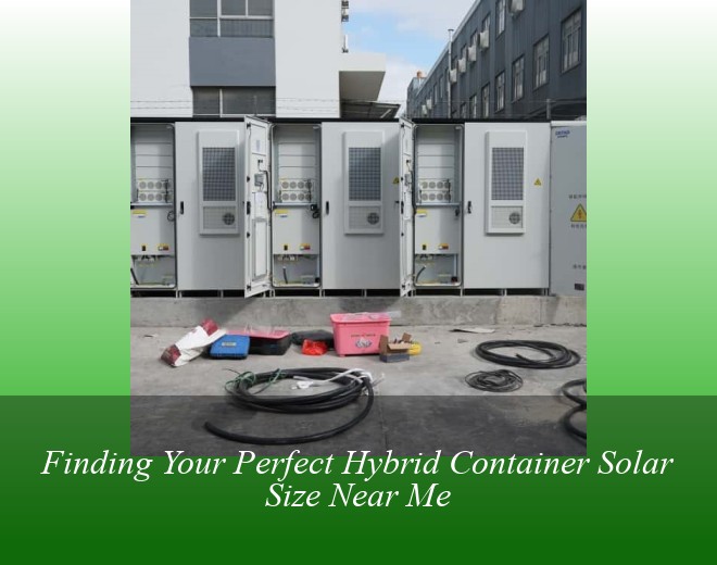Finding Your Perfect Hybrid Container Solar Size Near Me
