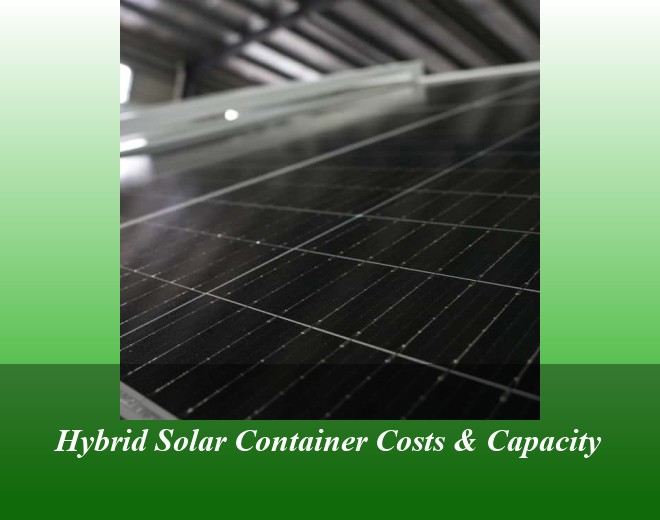 Hybrid Solar Container Costs & Capacity