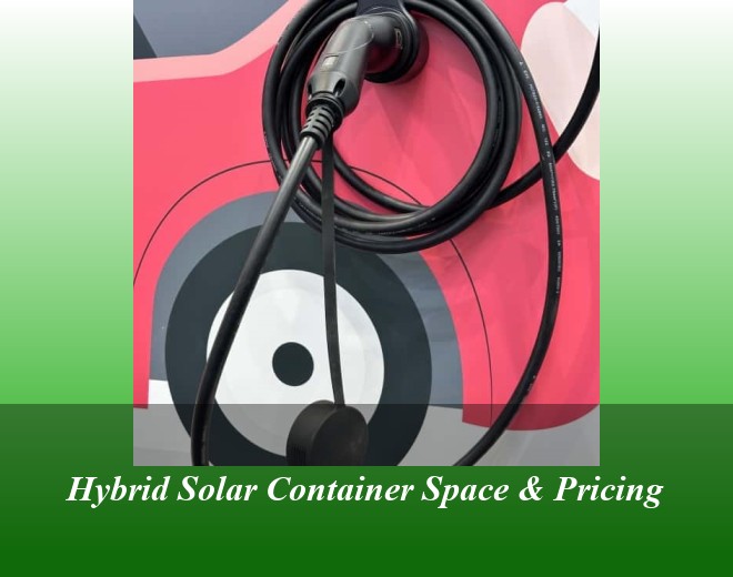 Hybrid Solar Container Space & Pricing