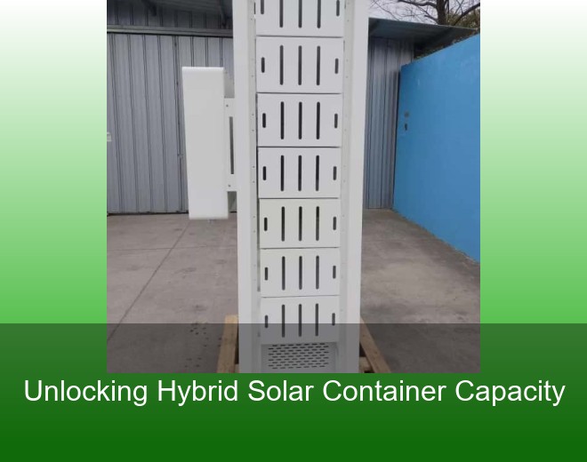 Unlocking Hybrid Solar Container Capacity