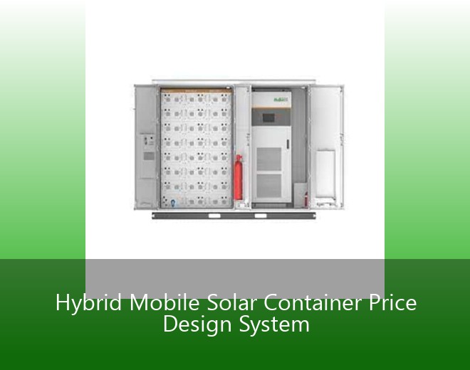 Hybrid Mobile Solar Container Price Design System