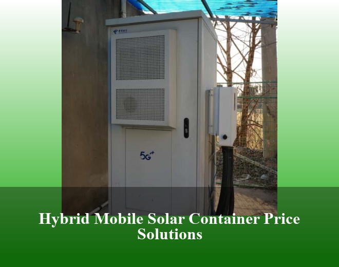 Hybrid Mobile Solar Container Price Solutions