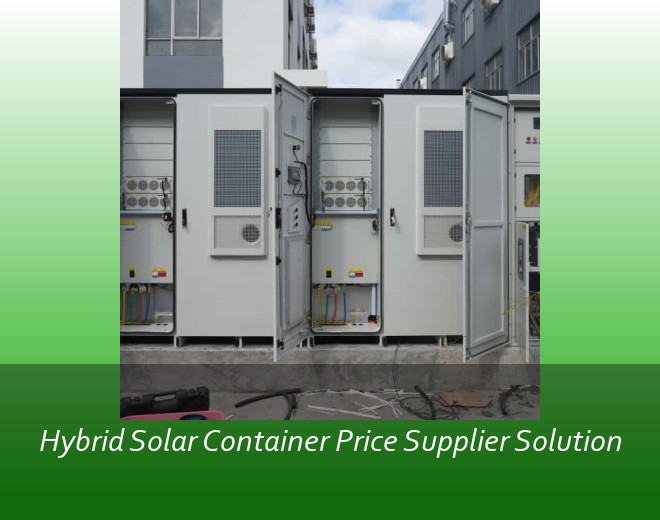 Hybrid Solar Container Price Supplier Solution