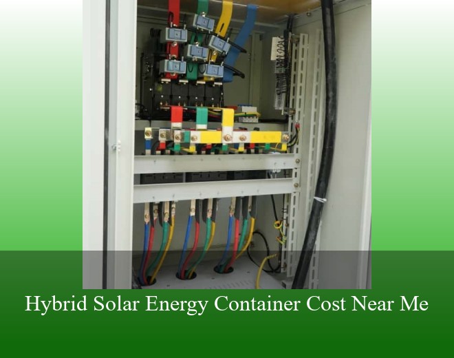 Hybrid Solar Energy Container Cost Near Me
