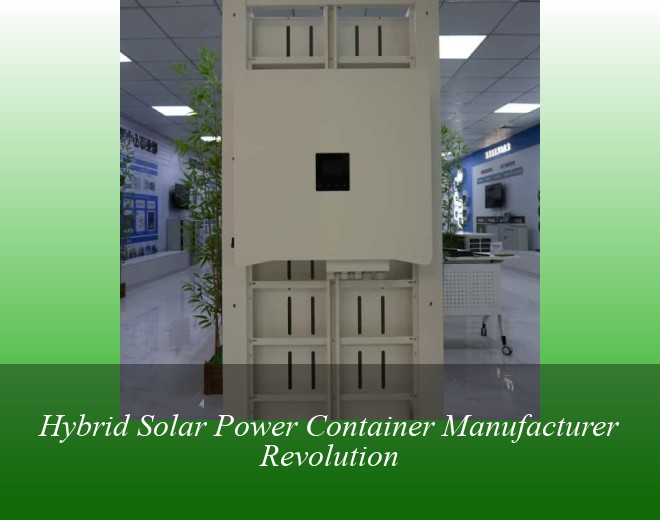 Hybrid Solar Power Container Manufacturer Revolution