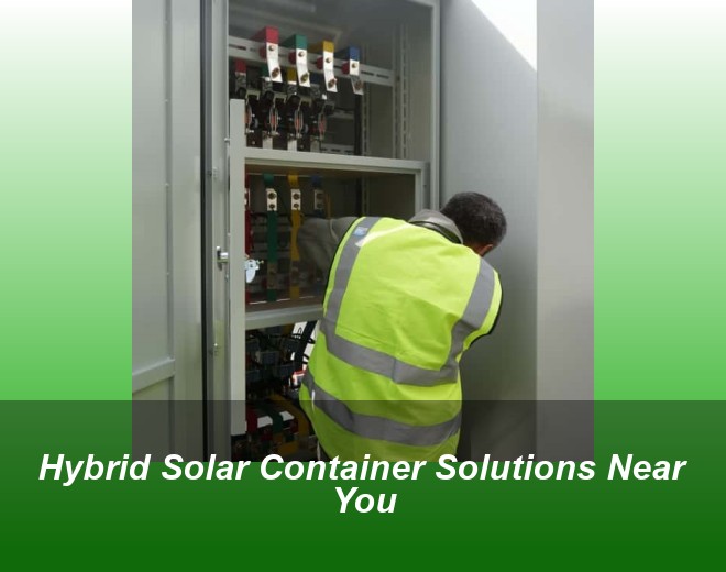 Hybrid Solar Container Solutions Near You
