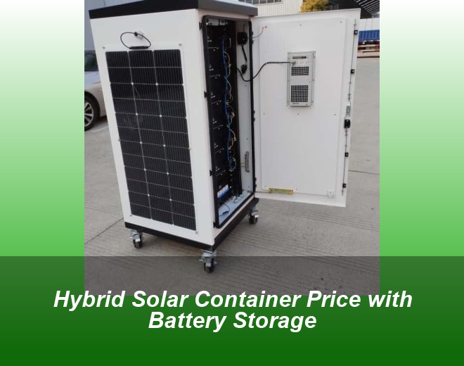 Hybrid Solar Container Price with Battery Storage