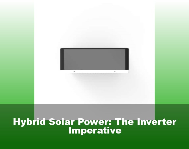 Hybrid Solar Power: The Inverter Imperative