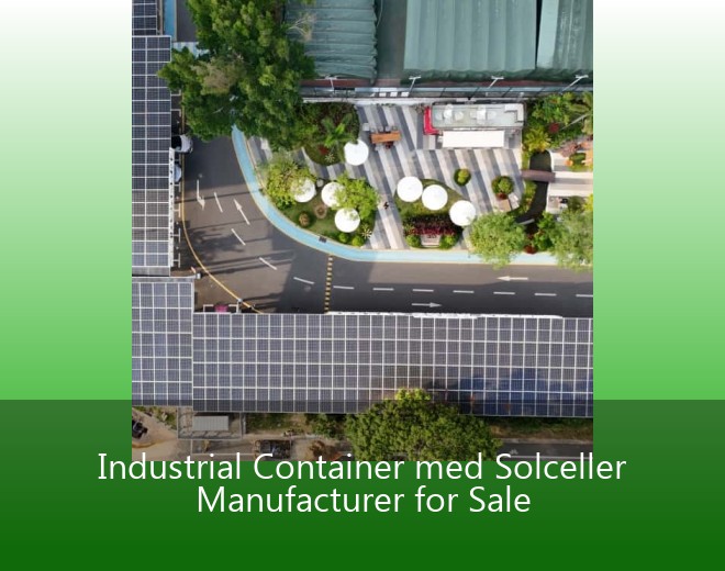 Industrial Container med Solceller Manufacturer for Sale