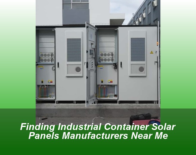 Finding Industrial Container Solar Panels Manufacturers Near Me