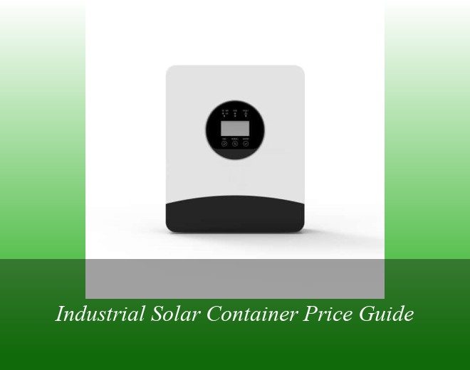 Industrial Solar Container Price Guide