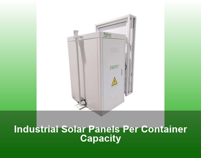 Industrial Solar Panels Per Container Capacity