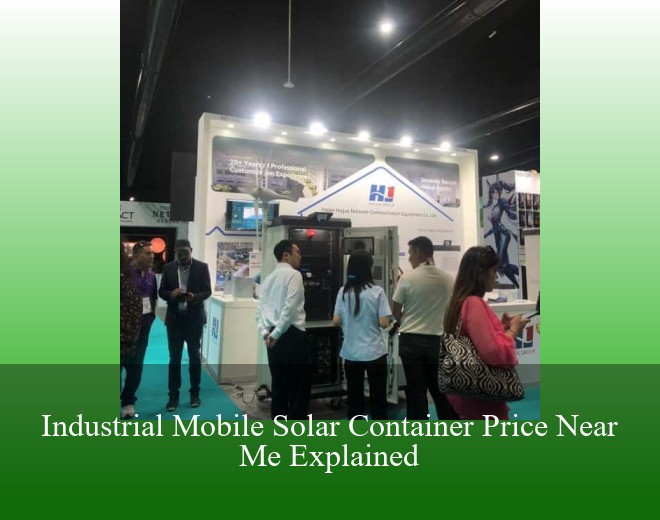 Industrial Mobile Solar Container Price Near Me Explained