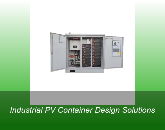 Industrial PV Container Design Solutions