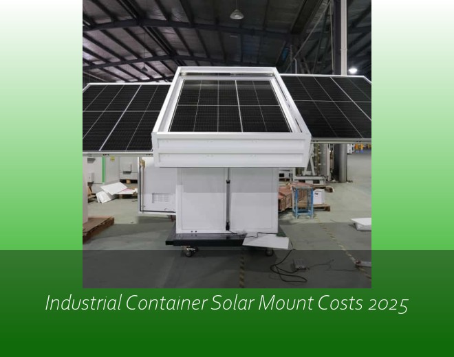 Industrial Container Solar Mount Costs 2025