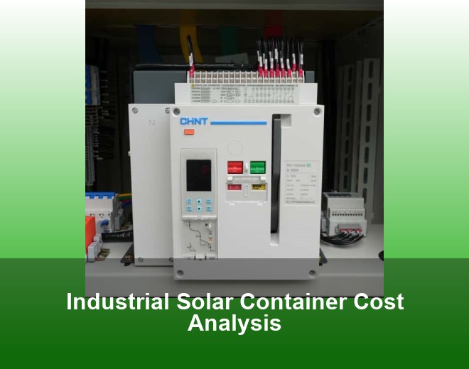 Industrial Solar Container Cost Analysis