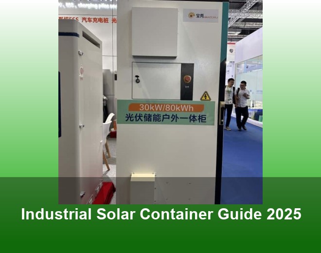 Industrial Solar Container Guide 2025