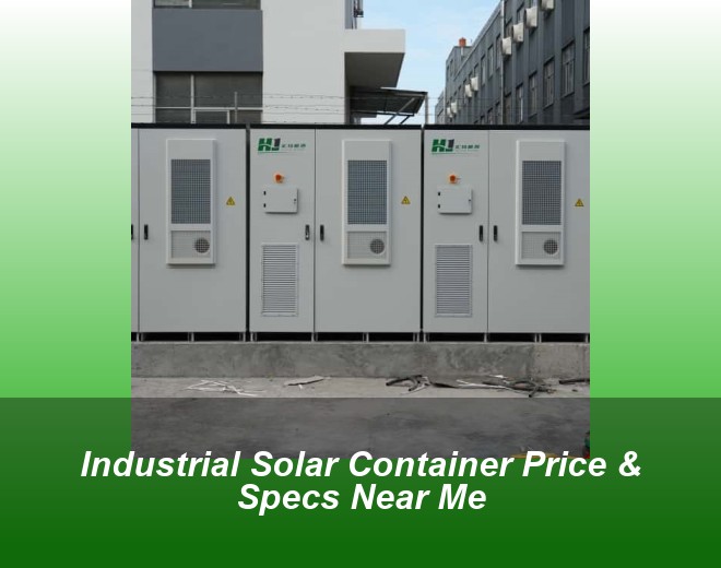 Industrial Solar Container Price & Specs Near Me