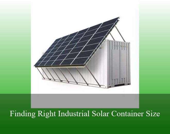 Finding Right Industrial Solar Container Size