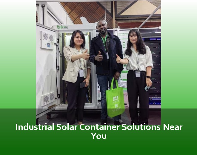 Industrial Solar Container Solutions Near You