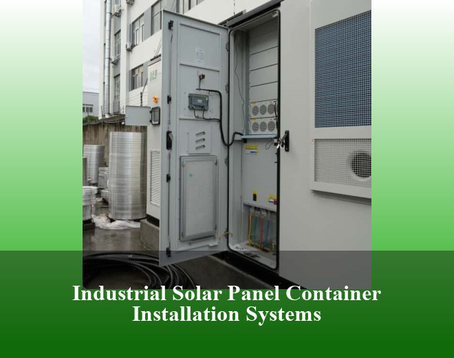 Industrial Solar Panel Container Installation Systems