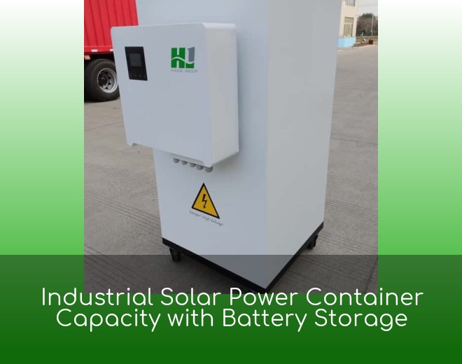 Industrial Solar Power Container Capacity with Battery Storage