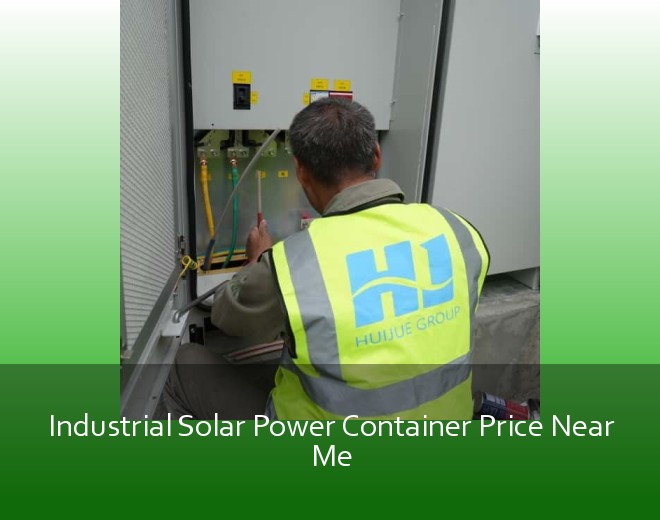 Industrial Solar Power Container Price Near Me