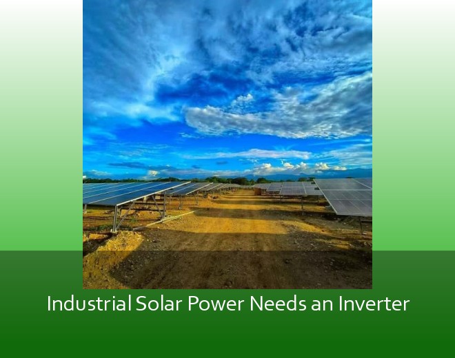 Industrial Solar Power Needs an Inverter