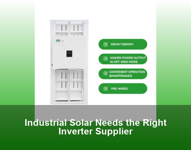 Industrial Solar Needs the Right Inverter Supplier