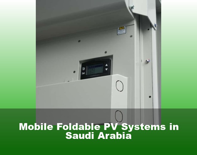 Mobile Foldable PV Systems in Saudi Arabia