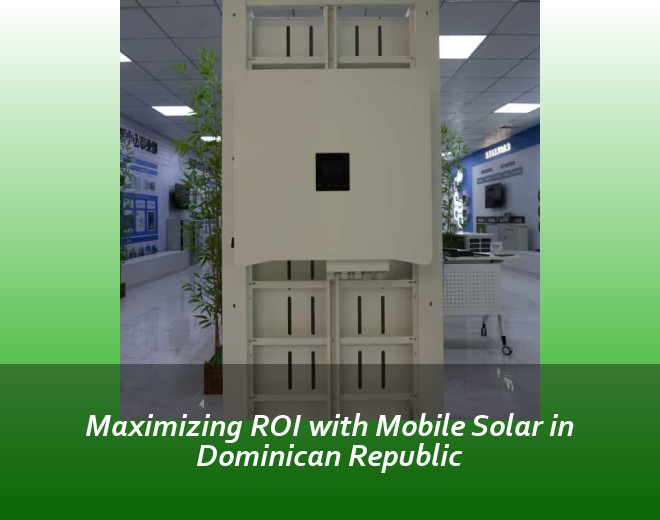 Maximizing ROI with Mobile Solar in Dominican Republic