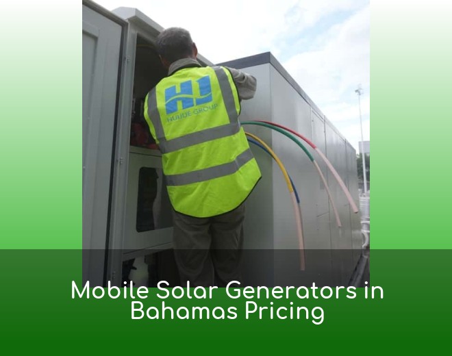 Mobile Solar Generators in Bahamas Pricing