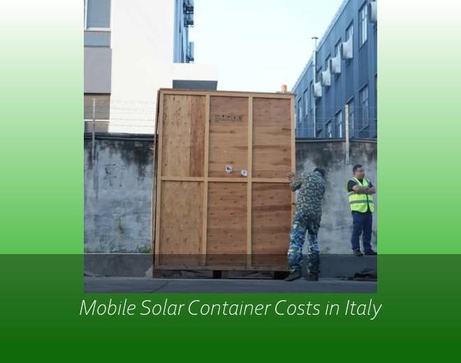 Mobile Solar Container Costs in Italy