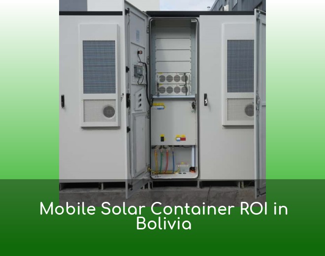 Mobile Solar Container ROI in Bolivia