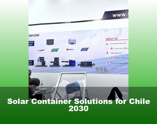 Solar Container Solutions for Chile 2030