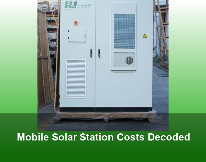 Mobile Solar Station Costs Decoded
