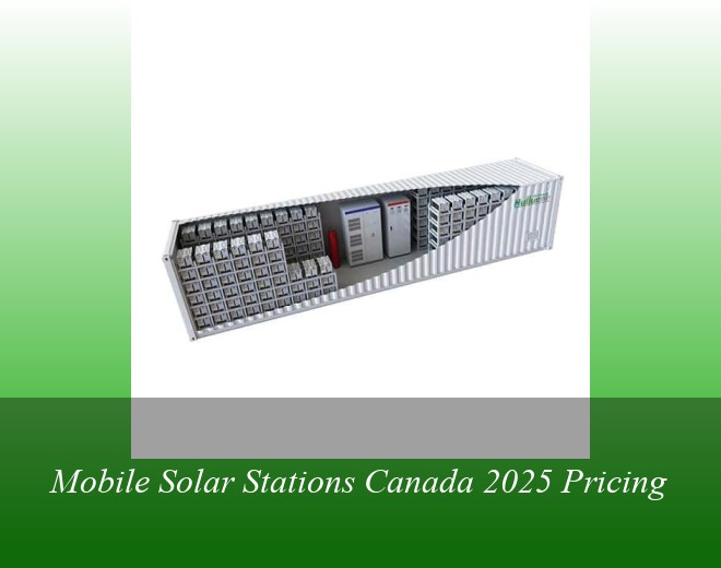 Mobile Solar Stations Canada 2025 Pricing