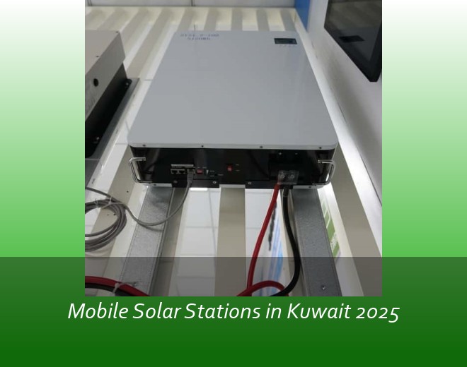 Mobile Solar Stations in Kuwait 2025