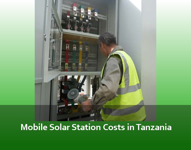 Mobile Solar Station Costs in Tanzania