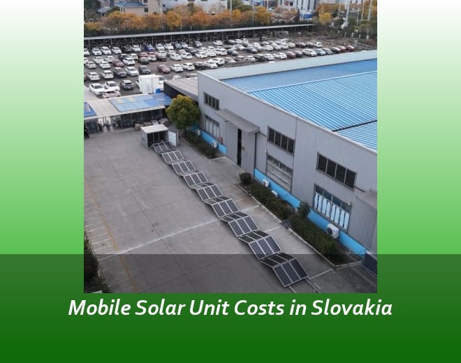 Mobile Solar Unit Costs in Slovakia