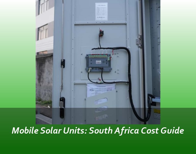 Mobile Solar Units: South Africa Cost Guide
