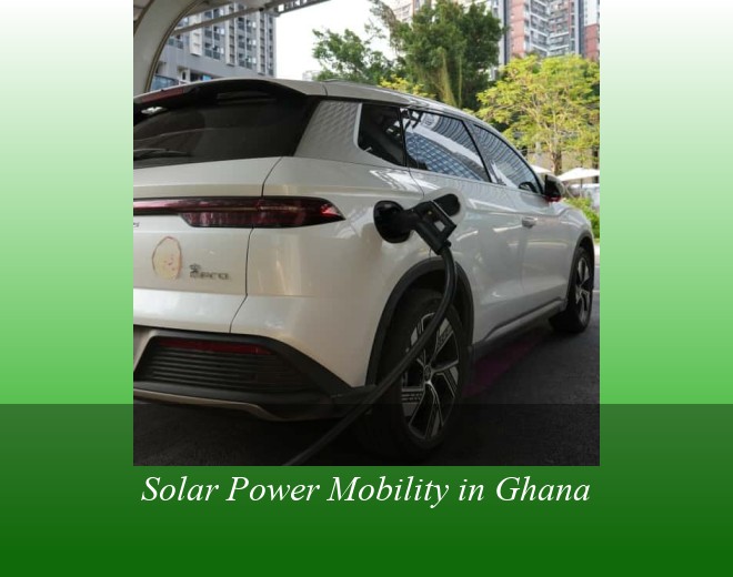 Solar Power Mobility in Ghana