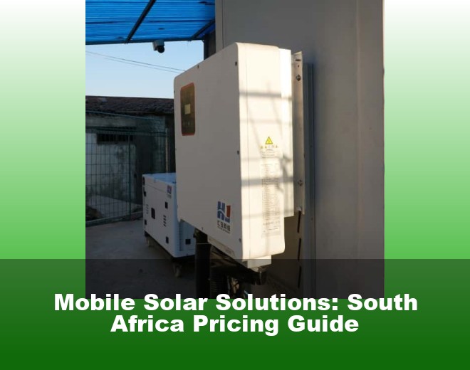 Mobile Solar Solutions: South Africa Pricing Guide
