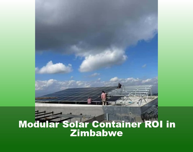 Modular Solar Container ROI in Zimbabwe