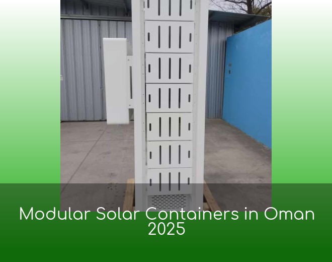 Modular Solar Containers in Oman 2025