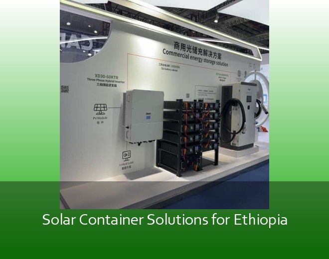 Solar Container Solutions for Ethiopia