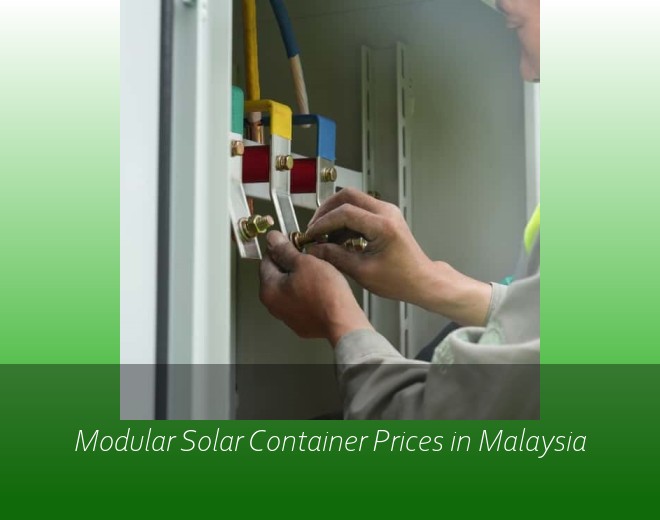 Modular Solar Container Prices in Malaysia